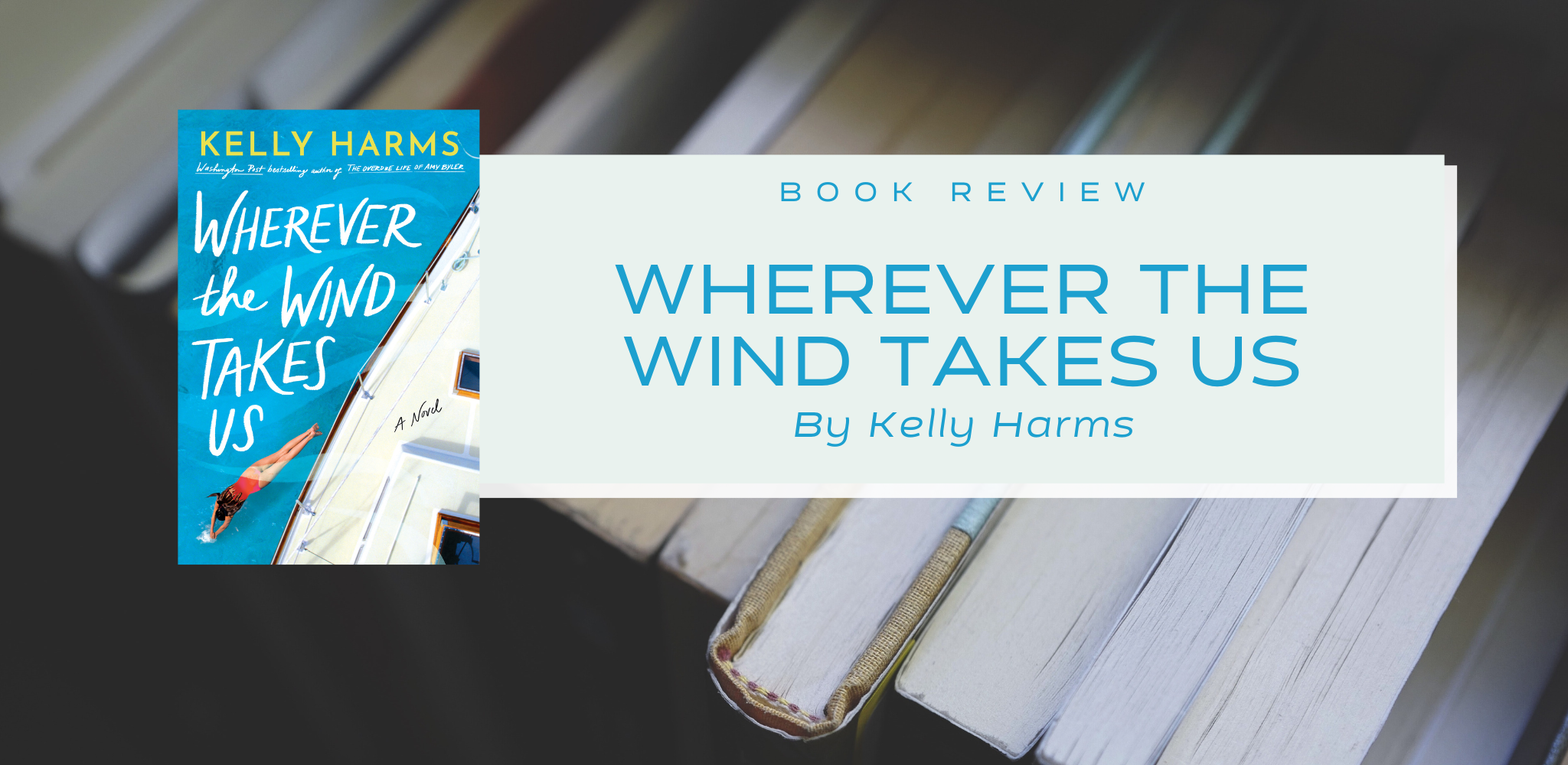 Review: Wherever the Wind Takes Us by Kelly Harms - Kelly Duran
